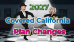 2027 Covered California plan changes.