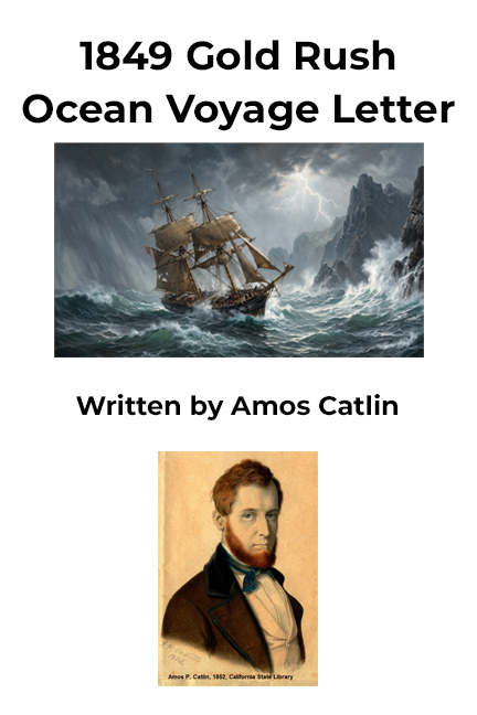 Audio version of Catlin's 1849 Gold Rush ocean voyage letter to his sister Jane DuBois.